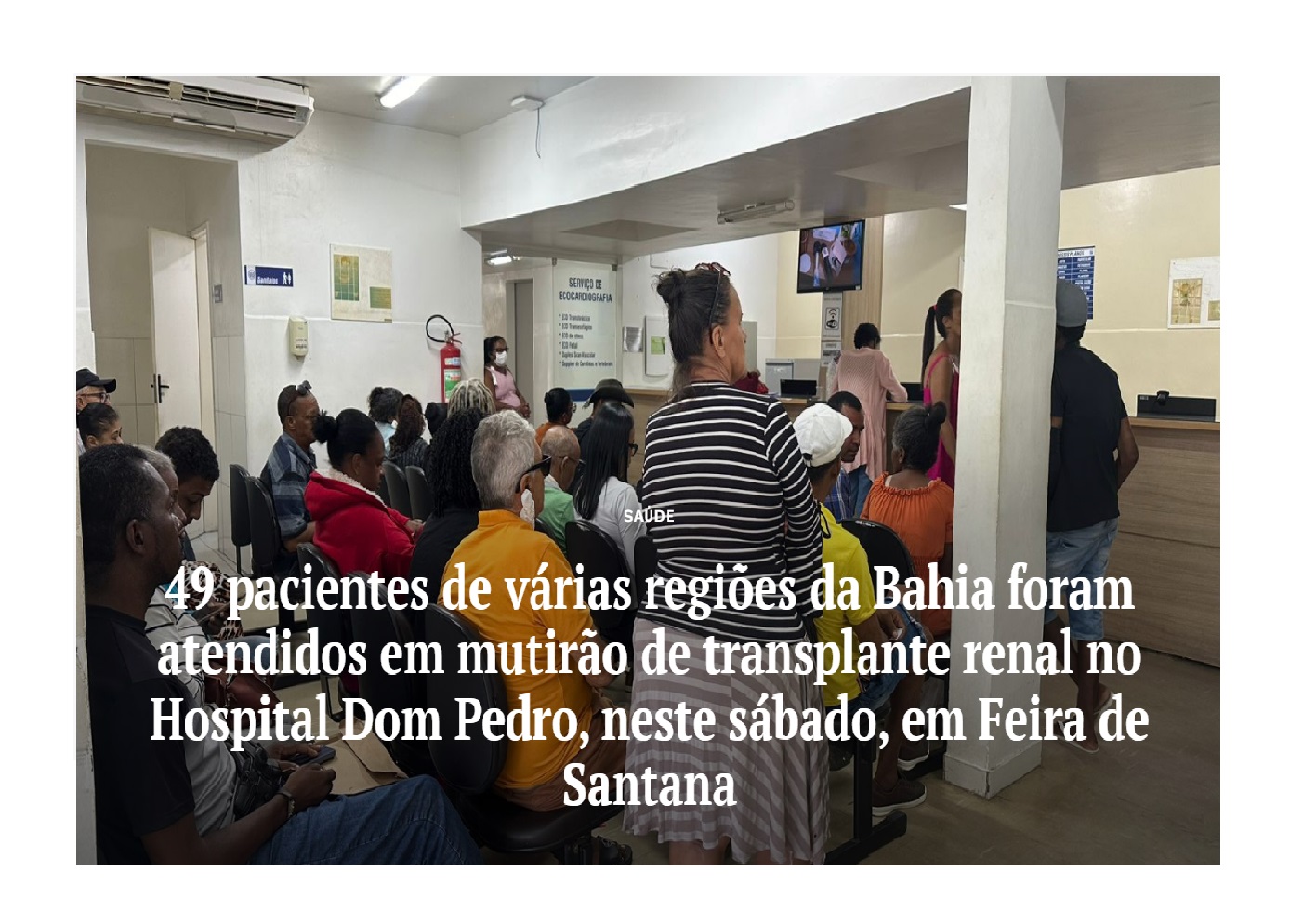49 pacientes de várias regiões da Bahia foram atendidos em mutirão de transplante renal no Hospital Dom Pedro neste final de semana 