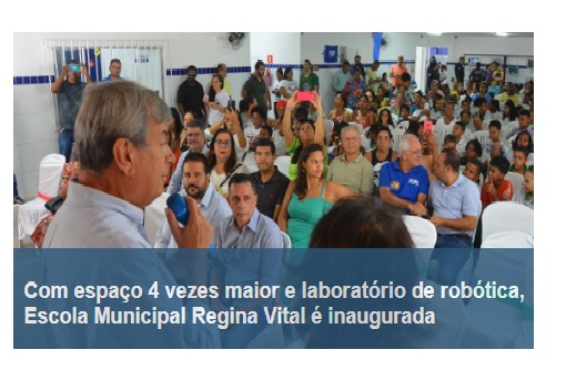 Com espaço 4 vezes maior e laboratório de robótica, Escola Municipal Regina Vital é inaugurada