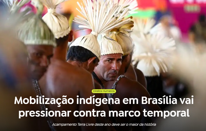 Mobilização indígena em Brasília vai pressionar contra marco temporal